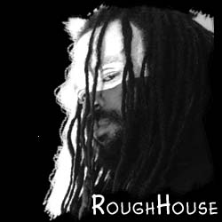 Rough House – Vocals, Bass